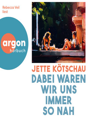 cover image of Dabei waren wir uns immer so nah (Ungekürzte Lesung)